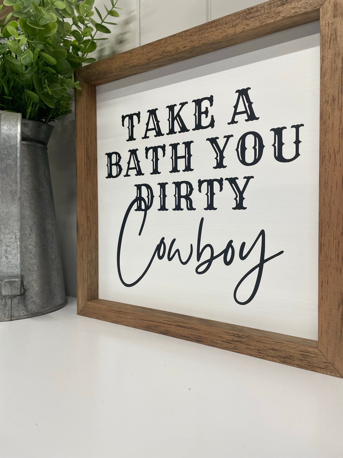 Take a Bath you Dirty Cowboy