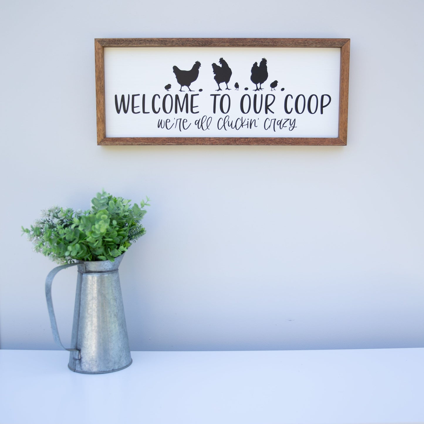 Welcome to our Coop, We're all cluckin' crazy