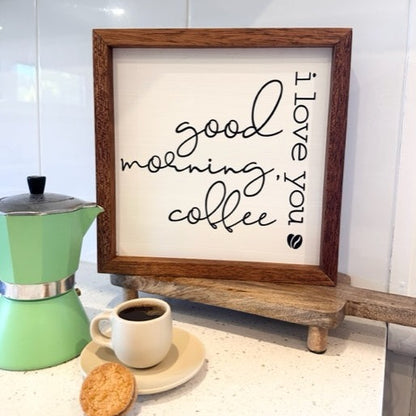 Good Morning Coffee... I Love you