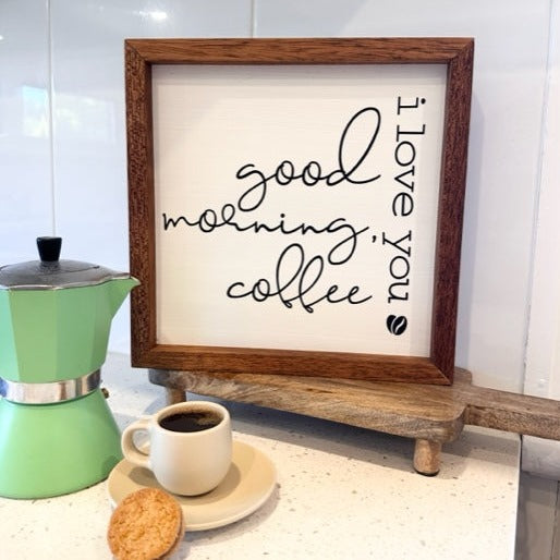 Good Morning Coffee... I Love you