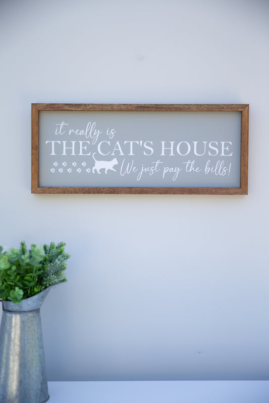 It really is the Cat's House... We just pay the bills