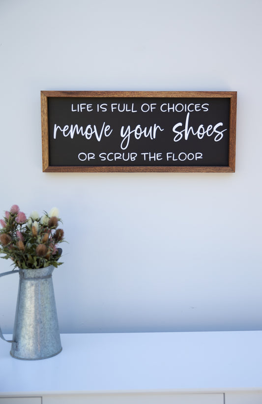 Remove your Shoes... or Scrub the floor